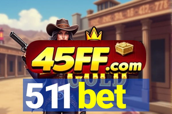 511 bet